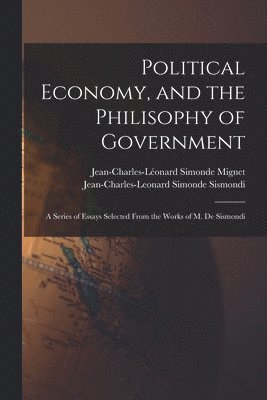 bokomslag Political Economy, and the Philisophy of Government