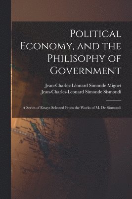 Political Economy, and the Philisophy of Government 1