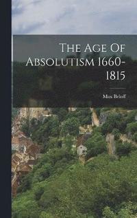 bokomslag The Age Of Absolutism 1660-1815