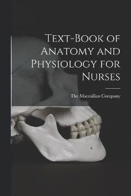 bokomslag Text-Book of Anatomy and Physiology for Nurses