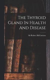 bokomslag Thyroid Gland In Health And Disease