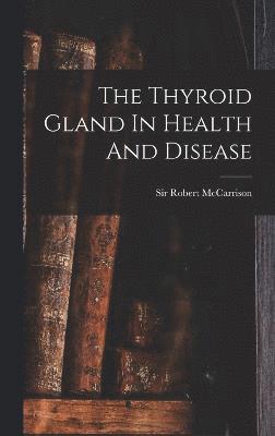 bokomslag Thyroid Gland In Health And Disease