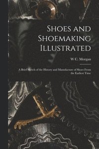 bokomslag Shoes and Shoemaking Illustrated