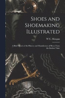 Shoes and Shoemaking Illustrated 1