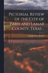 bokomslag Pictorial Review of the City of Paris and Lamar County, Texas ..