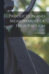 bokomslag Production and Measurement of High Vacuum