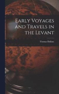 bokomslag Early Voyages and Travels in the Levant