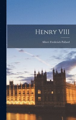 Albert Frederick Pollard - Henry VIII, Inbunden