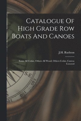 Catalogue Of High Grade Row Boats And Canoes 1