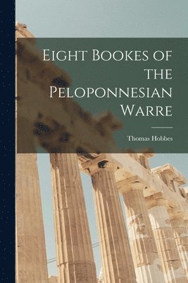 Eight Bookes of the Peloponnesian Warre 1