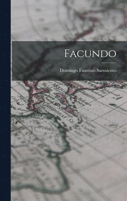Domingo Faustino Sarmiento - Facundo, Inbunden