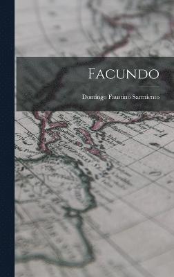 Domingo Faustino Sarmiento - Facundo, Inbunden