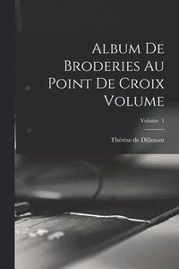 bokomslag Album de broderies au point de croix Volume; Volume 1