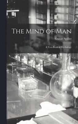 bokomslag The Mind of man; a Text-book of Psychology