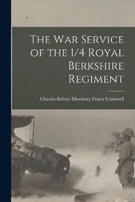bokomslag War Service of the 1/4 Royal Berkshire Regiment
