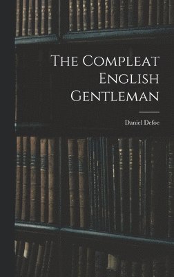 The Compleat English Gentleman 1