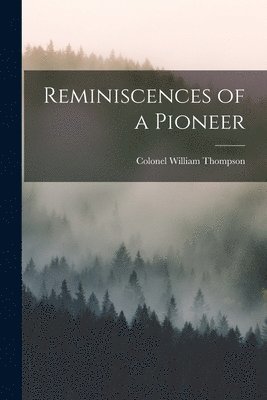 Reminiscences of a Pioneer 1