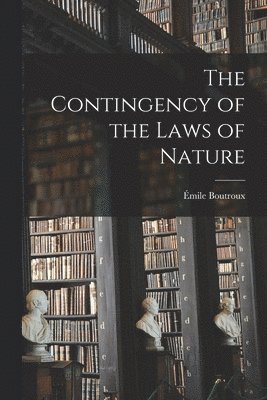 The Contingency of the Laws of Nature 1