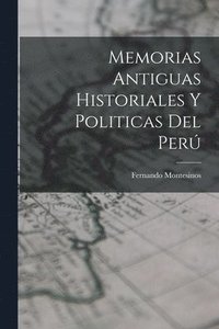 bokomslag Memorias Antiguas Historiales y Politicas del Per