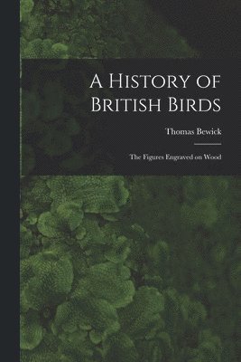 A History of British Birds 1