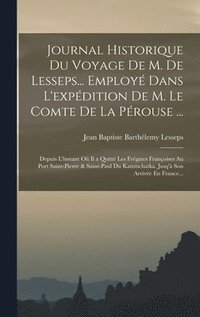 bokomslag Journal Historique Du Voyage De M. De Lesseps... Employ Dans L'expdition De M. Le Comte De La Prouse ...