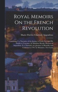 bokomslag Royal Memoirs On the French Revolution