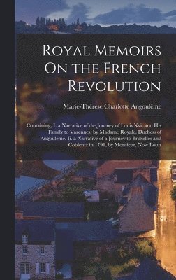 Royal Memoirs On the French Revolution