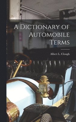 Albert L Clough, Albert L. Clough - Dictionary of Automobile Terms, Inbunden