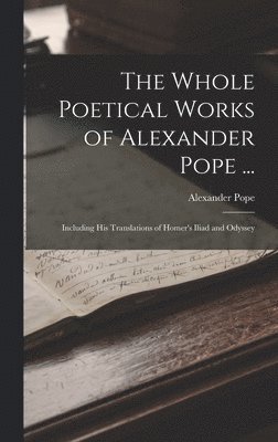 Alexander Pope - Whole Poetical Works of Alexander Pope ..., Inbunden. Tillgänglighet: Lägg i varukorg