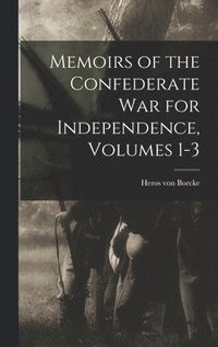 bokomslag Memoirs of the Confederate War for Independence, Volumes 1-3