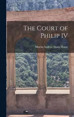 bokomslag The Court of Philip IV