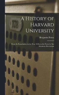 bokomslag A History of Harvard University