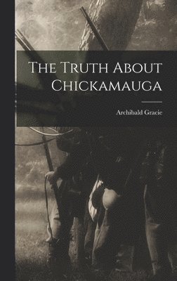 bokomslag Truth About Chickamauga