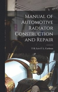 bokomslag Manual of Automotive Radiator Construction and Repair