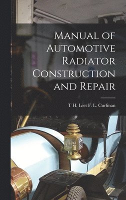 Manual of Automotive Radiator Construction and Repair 1