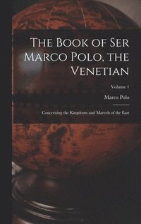 bokomslag The Book of Ser Marco Polo, the Venetian