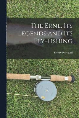 bokomslag The Erne, its Legends and its Fly-Fishing