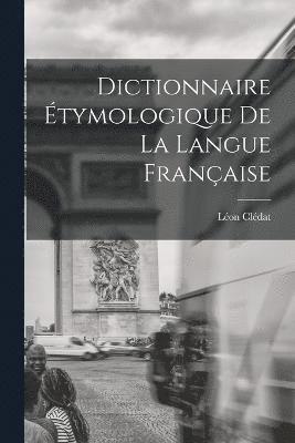 Dictionnaire tymologique de la Langue Franaise 1