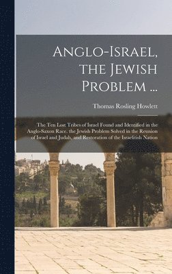 Anglo-Israel, the Jewish Problem ... 1