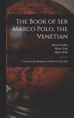 Henri Cordier, Henry Yule, Marco Polo - Book of Ser Marco Polo, the Venetian, Inbunden