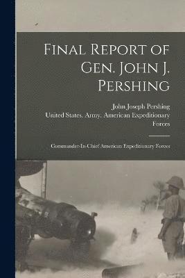 bokomslag Final Report of Gen. John J. Pershing