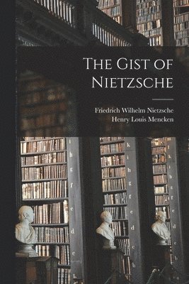 bokomslag The Gist of Nietzsche