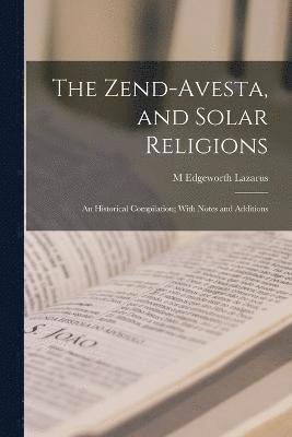 M Edgeworth Lazarus, M. Edgeworth Lazarus - Zend-Avesta, and Solar Religions, Häftad