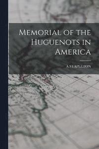 bokomslag Memorial of the Huguenots in America