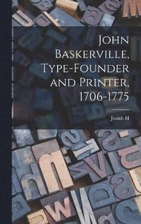bokomslag John Baskerville, Type-founder and Printer, 1706-1775