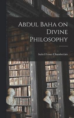 Abdul Baha on Divine Philosophy 1