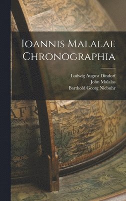 Barthold Georg Niebuhr, Ludwig August Dindorf, John Malalas - Ioannis Malalae Chronographia, Inbunden