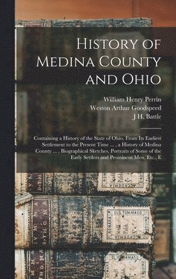 bokomslag History of Medina County and Ohio