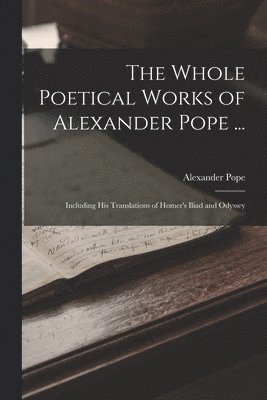Alexander Pope - Whole Poetical Works of Alexander Pope ..., Häftad