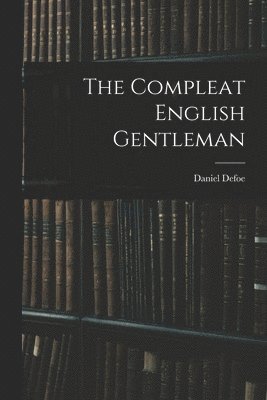 The Compleat English Gentleman 1